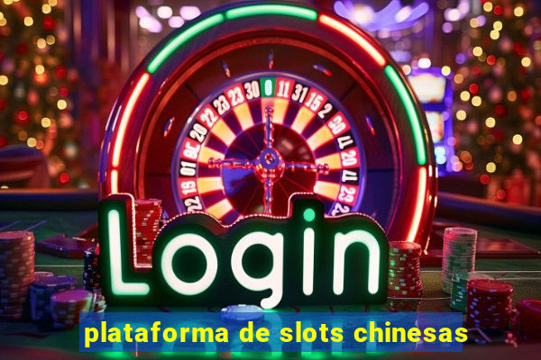 plataforma de slots chinesas